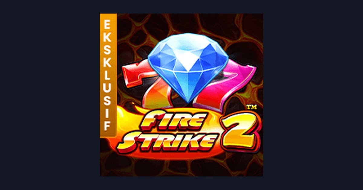 Raih Bonus New Member dan Peluang Menang di Slot Fire Strike 2